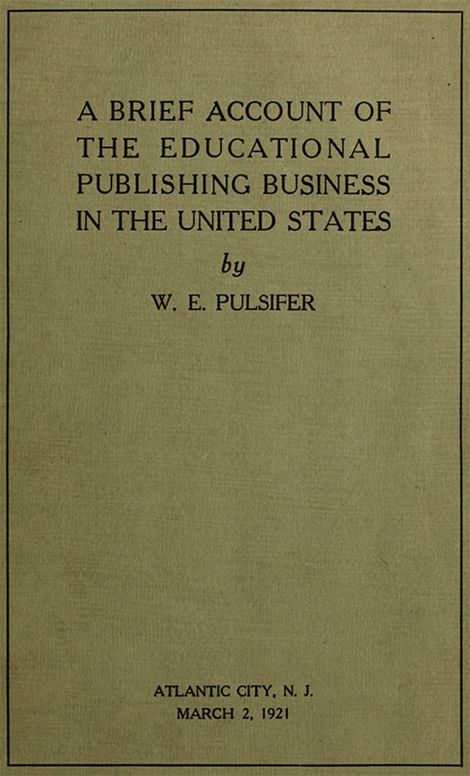 A Brief Account of the Educational Publishing Business in the United States