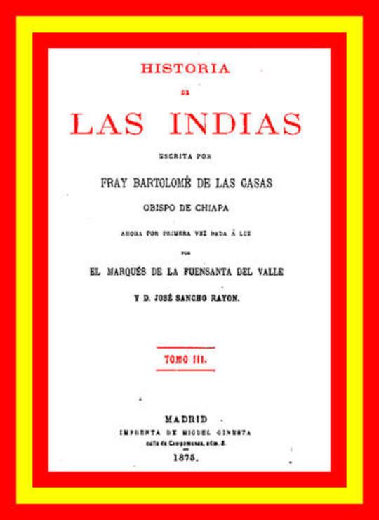 Historia de las Indias, Volume 3 (of 5)