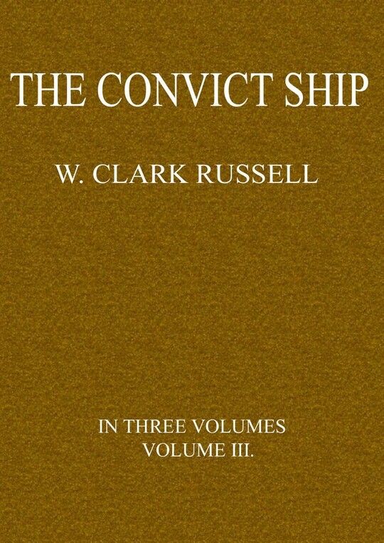 The Convict Ship, Volume 3 (of 3)
