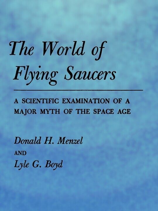 The World of Flying Saucers: A Scientific Examination of a Major Myth of the Space Age