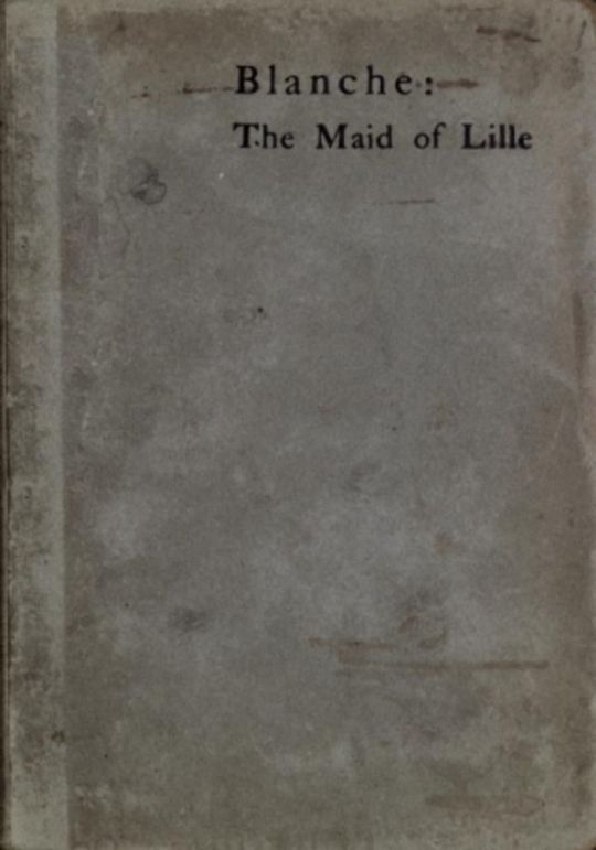Blanche: The Maid of Lille