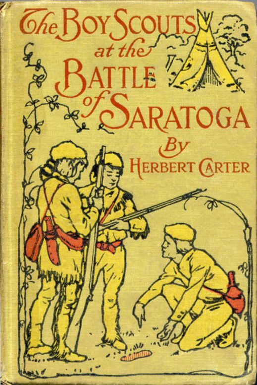 The Boy Scouts at the Battle of Saratoga The Story of General Burgoyne's Defeat