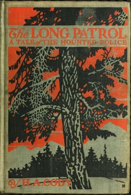 The Long Patrol A Tale of the Mounted Police