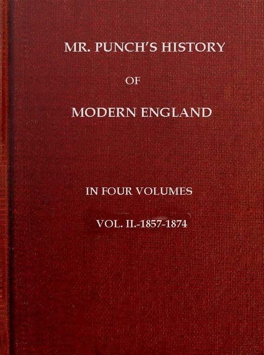 Mr. Punch's History of Modern England Vol. II (of IV),—1857-1874
