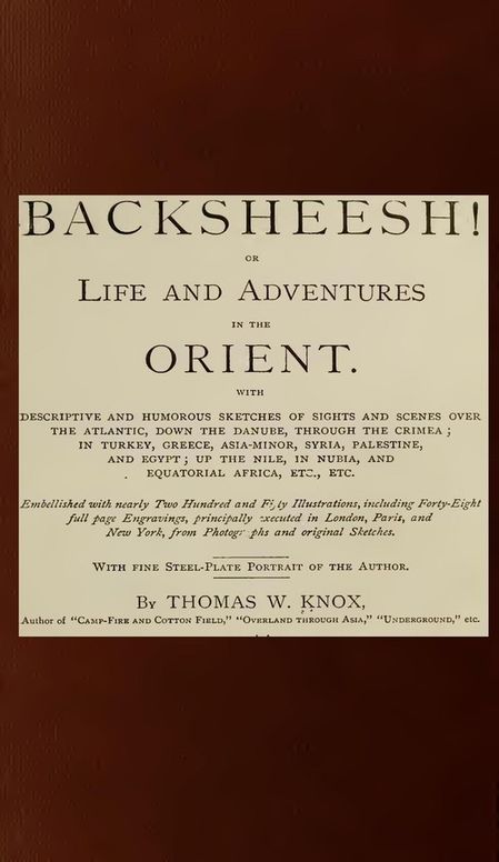 The Story Teller of the Desert—"Backsheesh!" or, Life and Adventures in the Orient