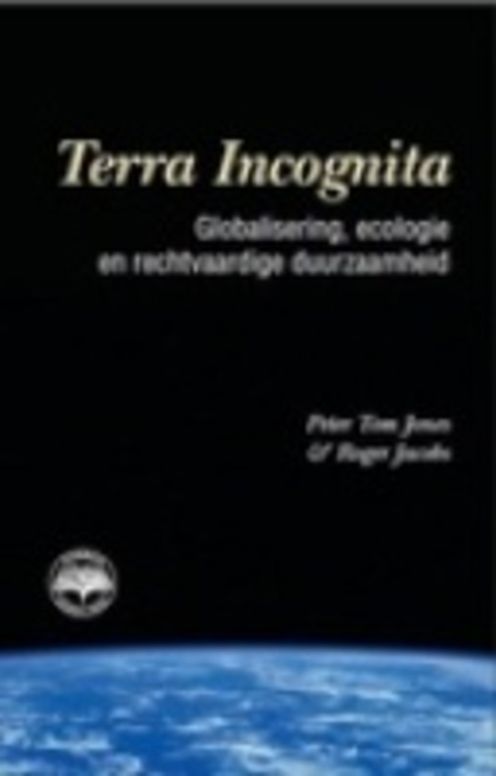 Terra Incognita. Globalisering, ecologie en rechtvaardige duurzaamheid
