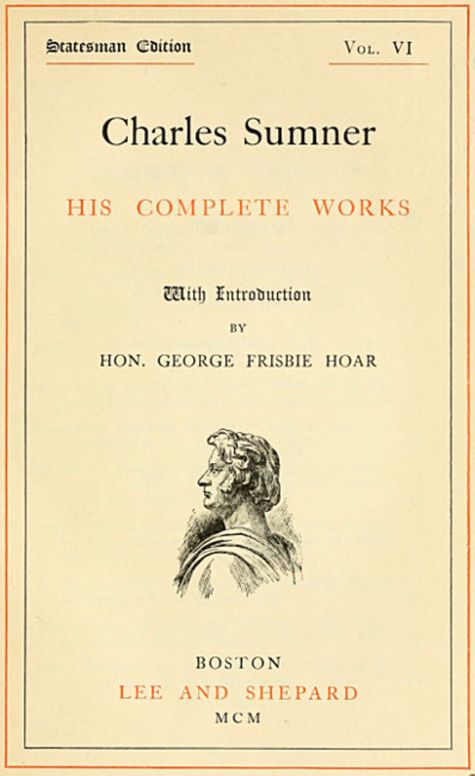 Charles Sumner; his complete works, volume 6 (of 20)