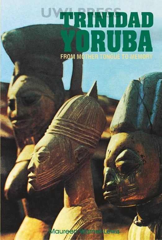 Trinidad Yoruba: From Mother Tongue to Memory