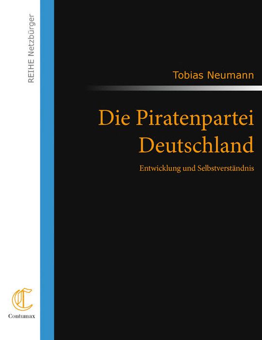 Die Piratenpartei Deutschland: Entwicklung und Selbstverständnis