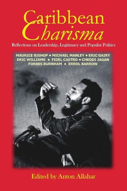 Caribbean Charisma: Reflections on Leadership, Legitimacy and Populist Politics