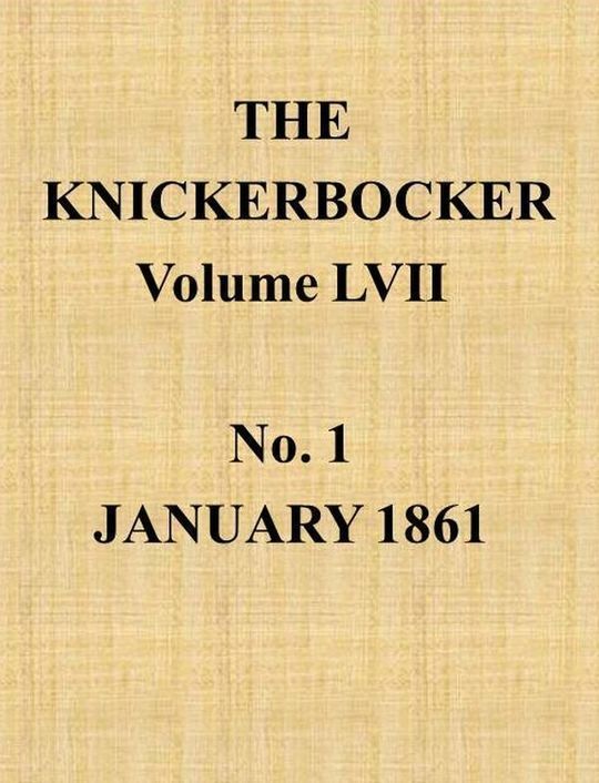 The Knickerbocker, Vol. 57, No. 1, January 1861