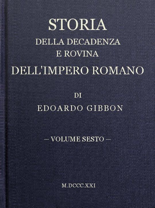 Storia della decadenza e rovina dell'impero romano, volume 6