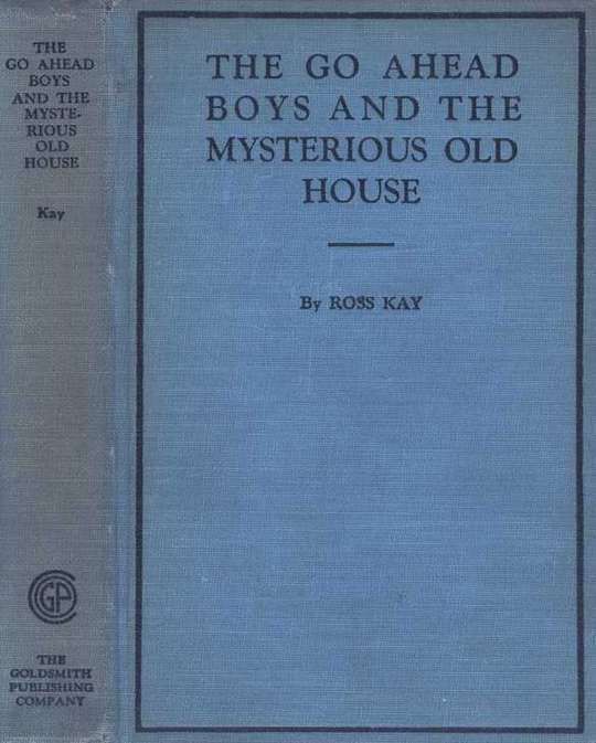 The Go Ahead Boys and the Mysterious Old House