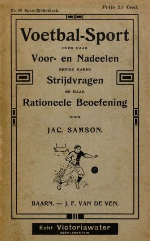 Voetbal-Sport: over haar voor- en nadeelen, eenige harer strijdvragen en haar rationeele beoefening