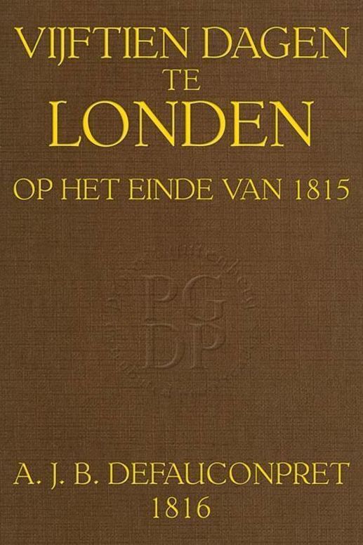 Vijftien dagen te Londen, op het einde van 1815.