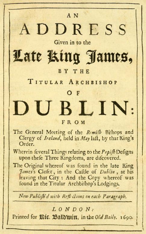 An Address Given in to the Late King James by the Titular Archbishop of Dublin