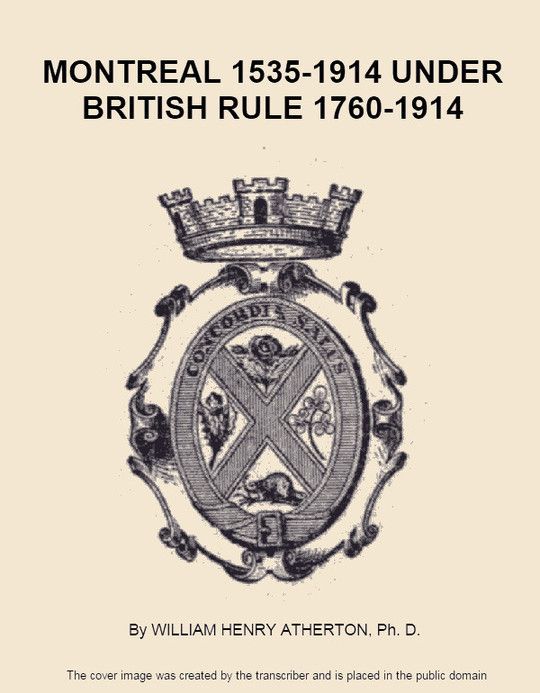 Montreal 1535-1914, Volume II (of 2) Under British Rule 1760-1914