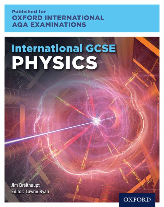 Oxford International AQA Examinations: International GCSE Physics