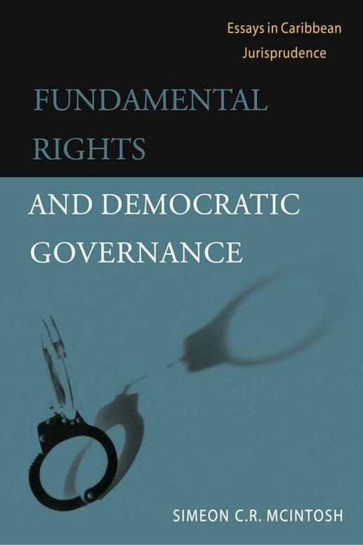 Fundamental Rights and Democratic Governance: Essays in Caribbean Jurisprudence
