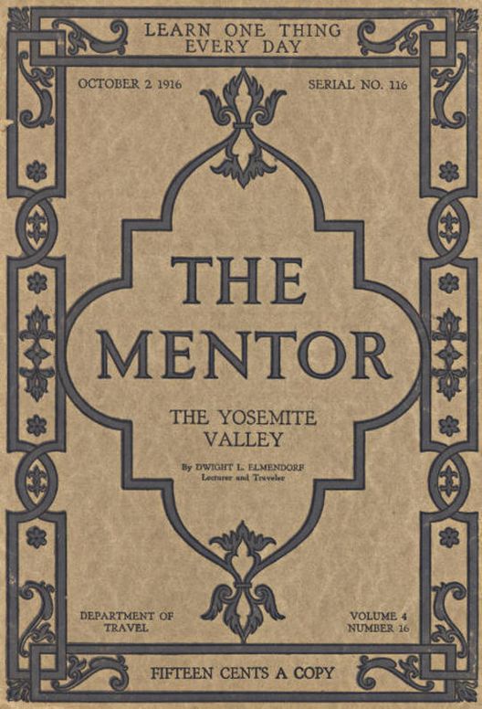 The Mentor: The Yosemite Valley, Vol 4, Num. 16, Serial No. 116, October 2, 1916