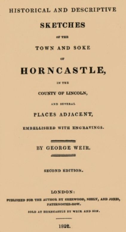 Historical and descriptive sketches of the town and soke of Horncastle
in the county of Lincoln and several places adjacent