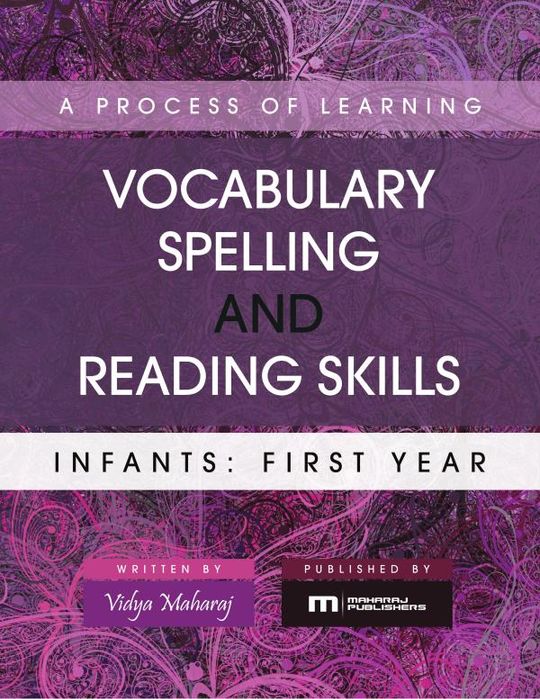 A Process of Learning Vocabulary, Spelling and Reading Skills - Infants: First Year