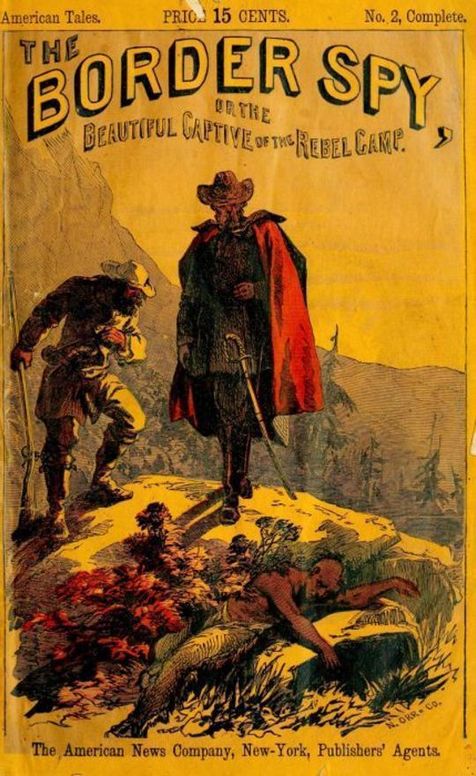 The Border Spy or, The Beautiful Captive of the Rebel Camp, A Story of the War
