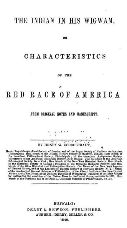 The Indian in his Wigwam Or Characteristics of the Red Race of America from Original Notes and Manuscripts