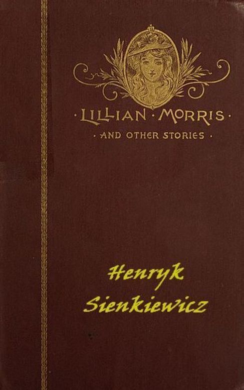 Lillian Morris, and Other Stories Lillian Morris; Sachem; Yamyol; The Bull-Fight
