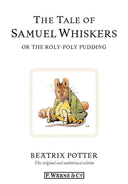 The Tale of Samuel Whiskers Or the Roly-Poly Pudding