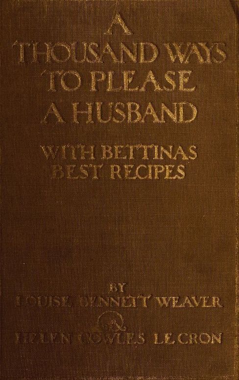 A Thousand Ways to Please a Husband with Bettina's Best Recipes