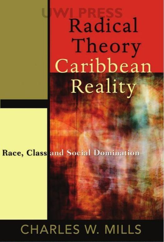 Radical Theory, Caribbean Reality: Race, Class and Social Domination