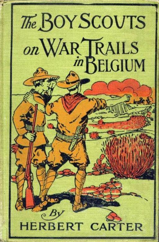 The Boy Scouts on War Trails in Belgium Or, Caught Between Hostile Armies