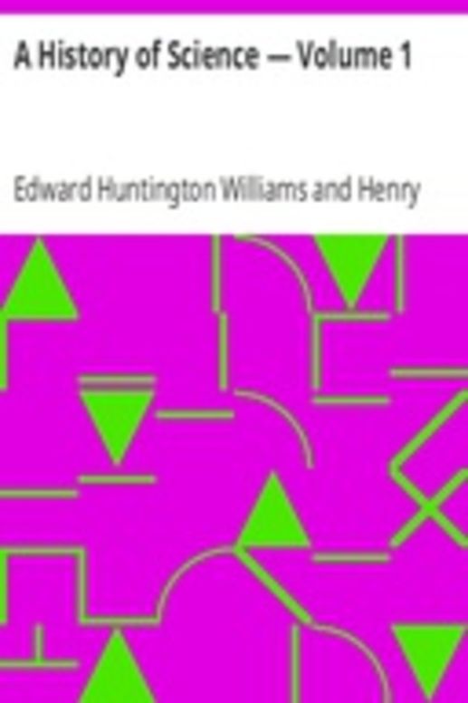 A History of Science — Volume 1