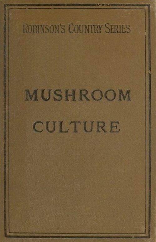 Mushroom Culture: Its Extension and Improvement