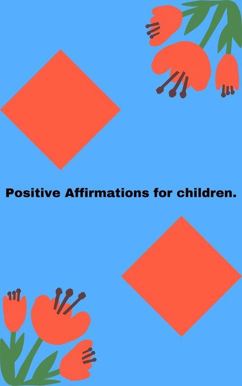 Positive Affirmations for kids.