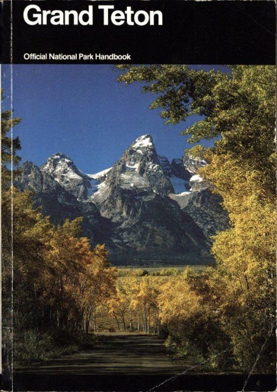 Grand Teton
A Guide to Grand Teton National Park, Wyoming