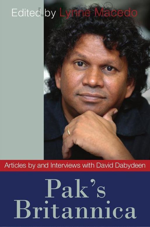 Pak's Britannica: Articles by and Interviews With David Dabydeen