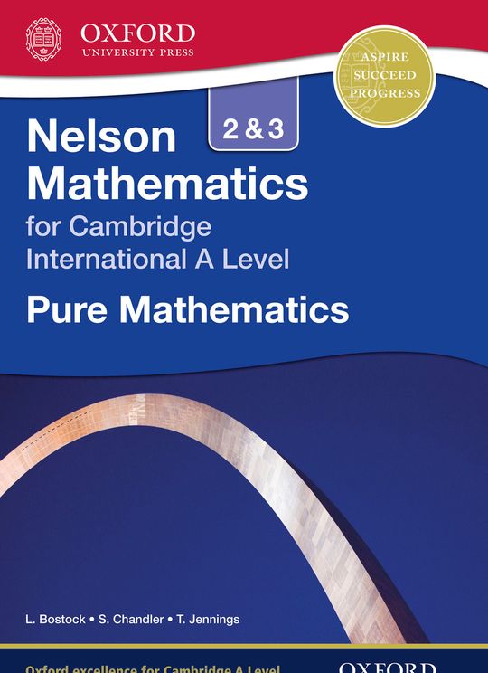 Nelson Mathematics for Cambridge International A Level: Pure Mathematics 2 & 3