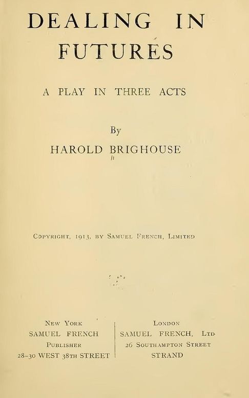 Dealing in Futures
A Play in Three Acts