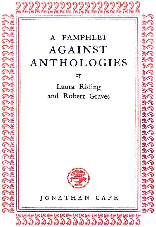 A pamphlet against anthologies