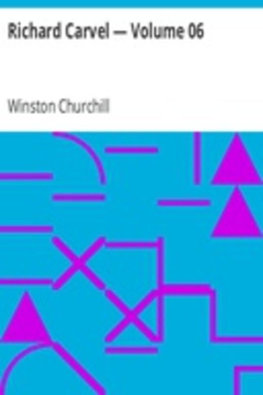 Richard Carvel — Volume 06