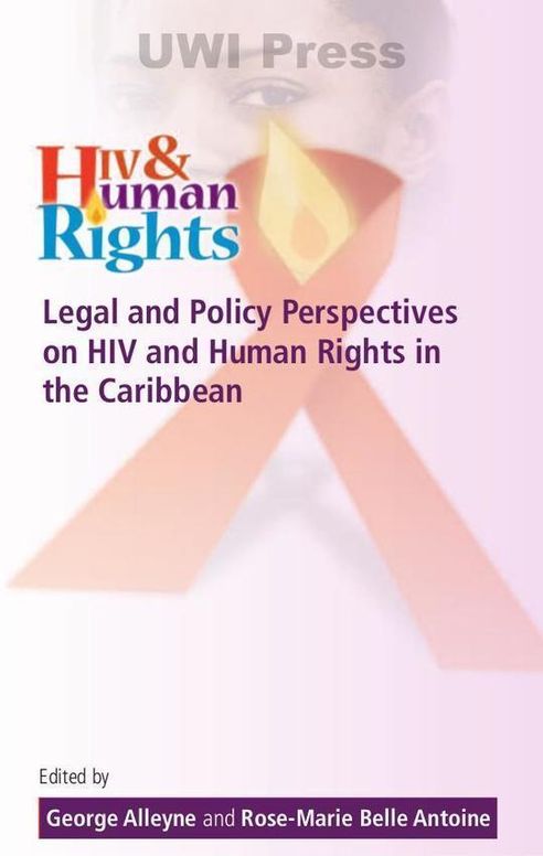 HIV & Human Rights: Legal and Policy Perspectives on HIV and Human Rights in the Caribbean