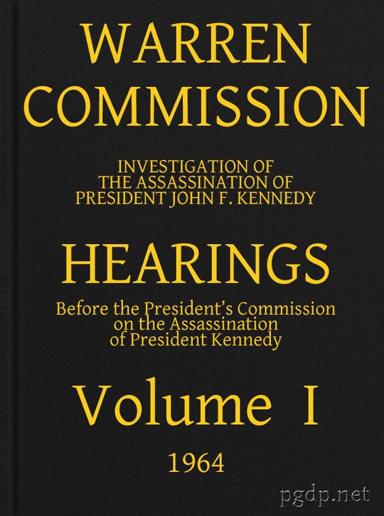 Warren Commission (1 of 26): Hearings Vol. I (of 15)