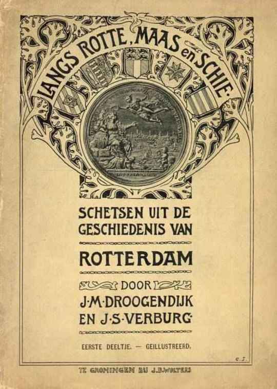 Langs Rotte, Maas en Schie. I. schetsen uit de geschiedenis van Rotterdam