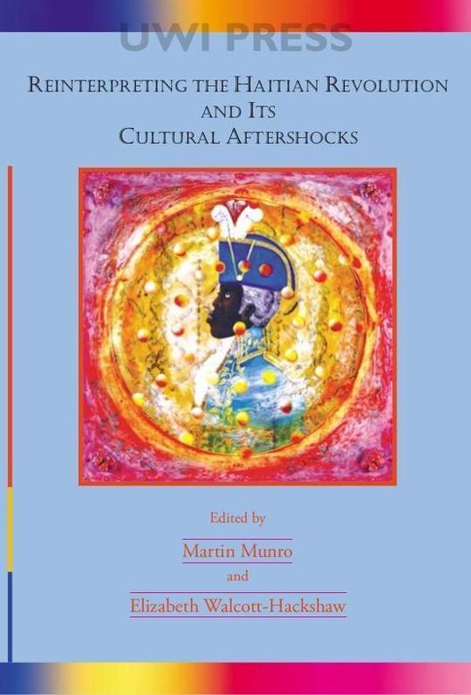 Reinterpreting the Haitian Revolution and Its Cultural Aftershocks