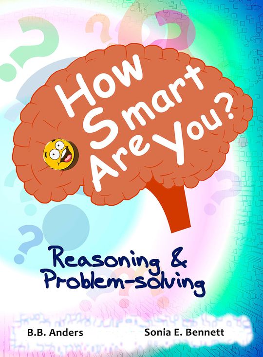 How Smart Are You?: Reasoning & Problem-solving