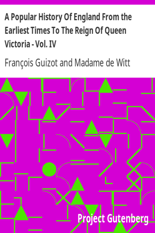 A Popular History Of England From the Earliest Times To The Reign Of Queen Victoria - Vol. IV