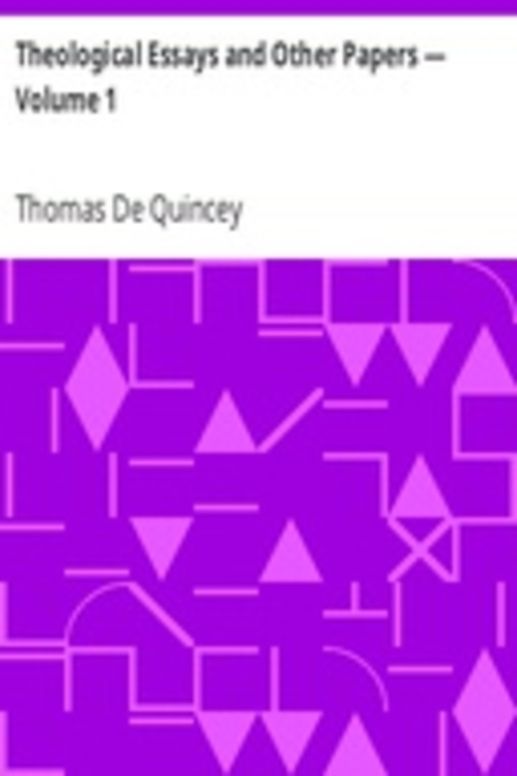 Theological Essays and Other Papers — Volume 1