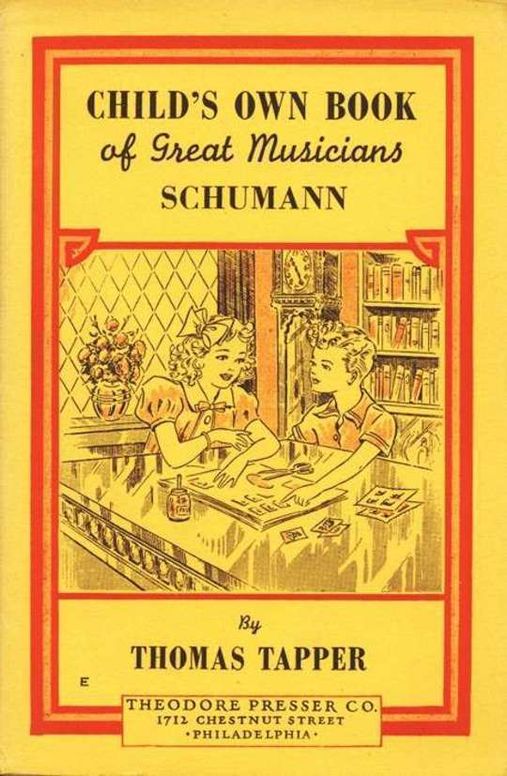 Robt. Schumann : The Story of the Boy Who Made Pictures in Music